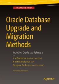 Book Cover for Oracle Database Upgrade and Migration Methods by Y V Ravikumar, K M Krishnakumar, Nassyam Basha