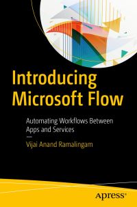 Book Cover for Introducing Microsoft Flow by Vijai Anand Ramalingam