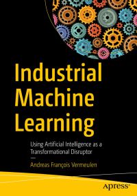 Book Cover for Industrial Machine Learning by Andreas François Vermeulen