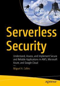 Book Cover for Serverless Security by Miguel A Calles