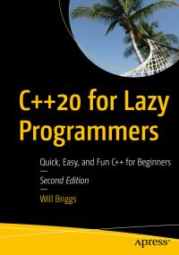 Book Cover for C++20 for Lazy Programmers by Will Briggs
