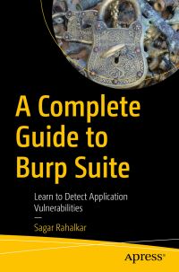 Book Cover for A Complete Guide to Burp Suite by Sagar Rahalkar