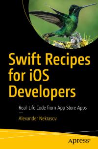 Book Cover for Swift Recipes for iOS Developers by Alexander Nekrasov
