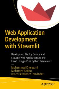 Book Cover for Web Application Development With Streamlit by Mohammad Khorasani, Mohamed Abdou, Javier Hernández Fernández