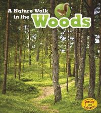 Book Cover for A Nature Walk in the Woods by Louise Spilsbury, Richard Spilsbury