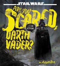 Book Cover for Are You Scared, Darth Vader? by Adam Rex