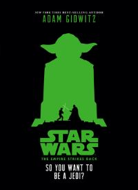 Book Cover for So You Want to Be a Jedi? by Adam Gidwitz