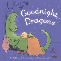 Book Cover for Goodnight, Dragons by Judith Roth
