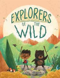 Book Cover for Explorers of the Wild by Cale Atkinson
