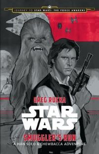 Book Cover for Journey to Star Wars: The Force Awakens Smuggler's Run by Greg Rucka