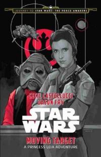 Book Cover for Journey to Star Wars: The Force Awakens Moving Target by Cecil Castellucci, Jason Fry