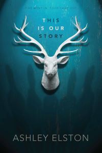 Book Cover for This Is Our Story by Ashley Elston