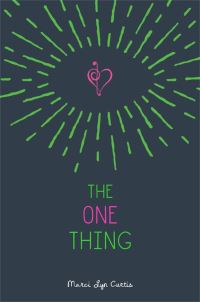 Book Cover for The One Thing by Marci Lyn Curtis