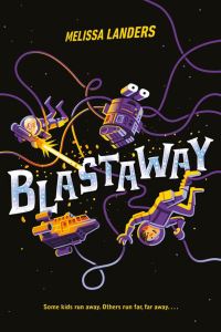 Book Cover for Blastaway by Melissa Landers
