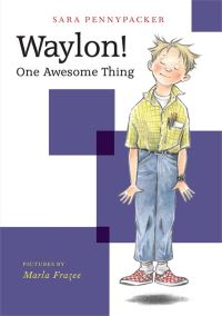 Book Cover for Waylon! One Awesome Thing by Sara Pennypacker