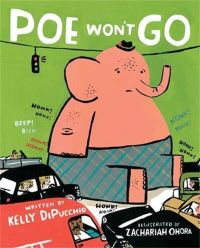 Book Cover for Poe Won't Go by Kelly DiPucchio
