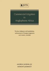 Book Cover for Commercial Litigation in Anglophone Africa by Andrew Moran, Anthony Kennedy