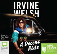 Book Cover for A Decent Ride by Irvine Welsh