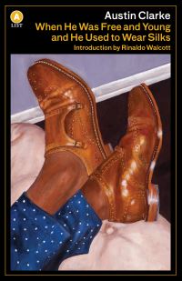 Book Cover for When He Was Free and Young and He Used to Wear Silks by Austin Clarke