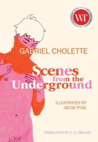 Book Cover for Scenes from the Underground by Gabriel Cholette