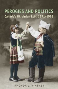 Book Cover for Perogies and Politics by Rhonda L Hinther