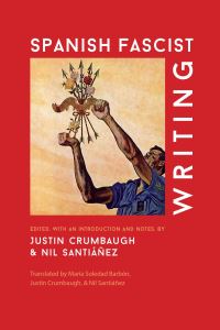 Book Cover for Spanish Fascist Writing by Maria Soledad Barbon, Justin Crumbaugh, Nil Santianez, Justin Crumbaugh, Nil Santianez