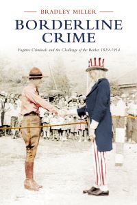 Book Cover for Borderline Crime by Bradley Miller, The Osgoode Society