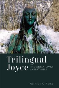 Book Cover for Trilingual Joyce by Patrick ONeill