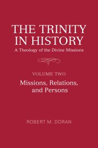 Book Cover for The Trinity in History: A Theology of the Divine Missions by SJ, Robert Doran