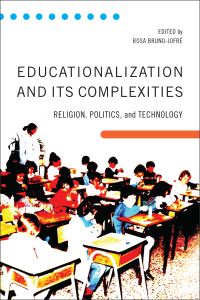 Book Cover for Educationalization and Its Complexities by Rosa BrunoJofré