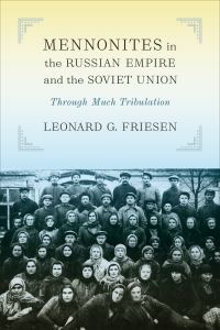Book Cover for Mennonites in the Russian Empire and the Soviet Union by Leonard G Friesen