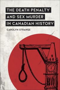 Book Cover for The Death Penalty and Sex Murder in Canadian History by Carolyn Strange
