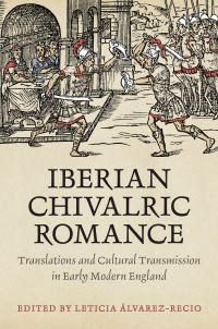 Book Cover for Iberian Chivalric Romance by Leticia AlvarezRecio
