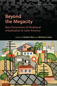 Book Cover for Beyond the Megacity by Nadine Reis, Michael Lukas