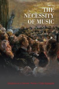 Book Cover for The Necessity of Music by Celia Applegate