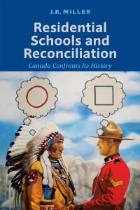 Book Cover for Residential Schools and Reconciliation by JR Miller