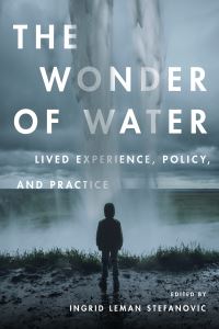 Book Cover for The Wonder of Water by Ingrid Leman Stefanovic