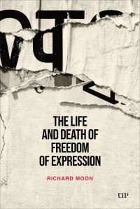 Book Cover for The Life and Death of Freedom of Expression by Richard Moon