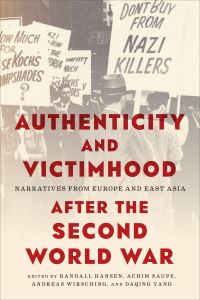Book Cover for Authenticity and Victimhood After the Second World War by Randall Hansen, Achim Saupe, Andreas Wirsching, Daqing Yang