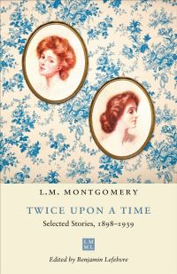 Book Cover for Twice Upon a Time by L M Montgomery