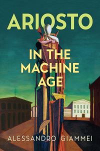Book Cover for Ariosto in the Machine Age by Alessandro Giammei
