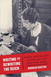 Book Cover for Writing and Rewriting the Reich by Deborah Barton