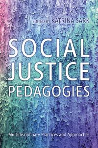 Book Cover for Social Justice Pedagogies by Katrina Sark