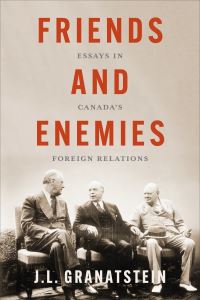 Book Cover for Friends and Enemies by J L Granatstein