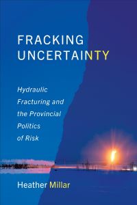Book Cover for Fracking Uncertainty by Heather Millar