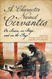 Book Cover for A Character Named Cervantes by Howard Mancing, Tatevik Gulamiryan