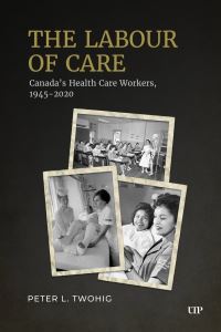 Book Cover for The Labour of Care by Peter L Twohig