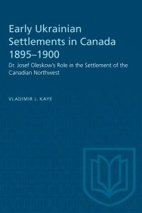 Book Cover for Early Ukrainian Settlements in Canada 1895-1900 by Vladimir Kaye