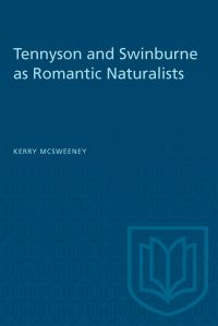 Book Cover for Tennyson and Swinburne as Romantic Naturalists by Kerry McSweeney