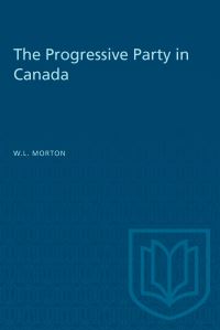 Book Cover for The Progressive Party in Canada by WL Morton